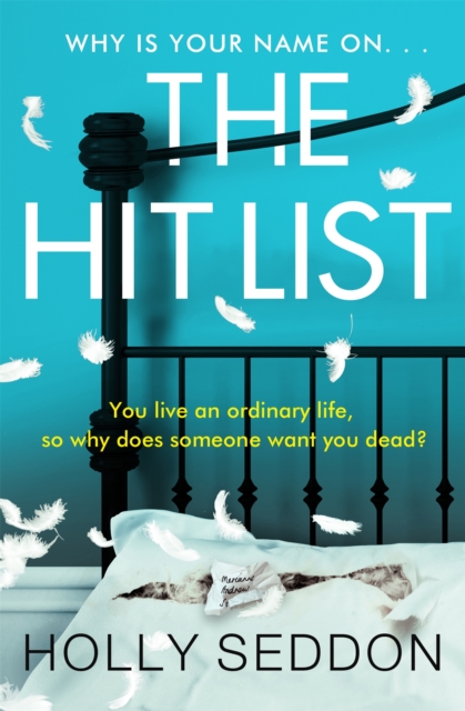 The Hit List : You live an ordinary life, so why does someone want you dead?, Paperback / softback Book