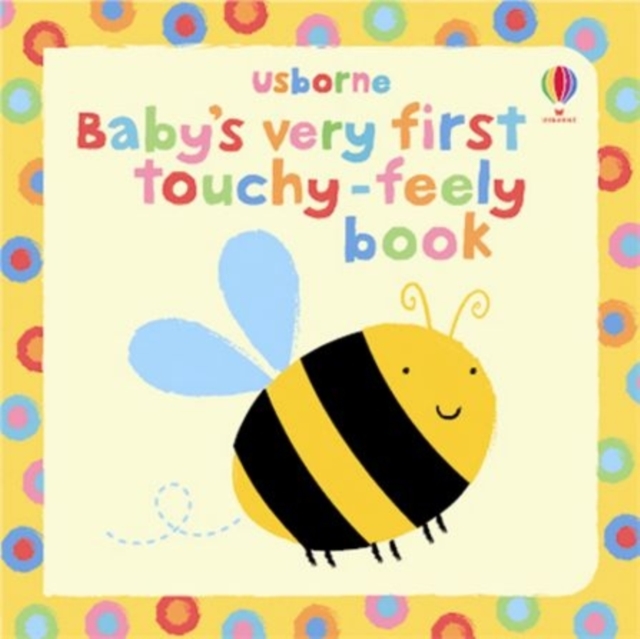 Baby's Very First Touchy-Feely Book, Board book Book