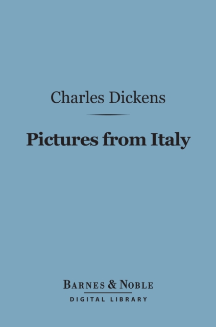 Pictures from Italy (Barnes & Noble Digital Library), EPUB eBook