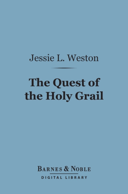 The Quest of the Holy Grail (Barnes & Noble Digital Library), EPUB eBook