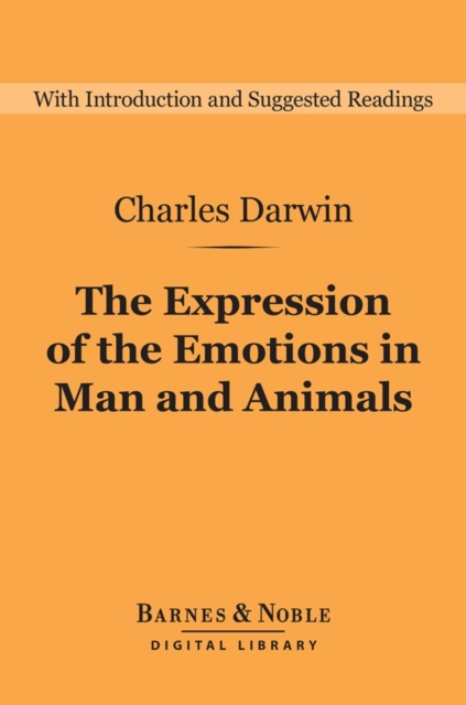 The Expression of the Emotions in Man and Animals (Barnes & Noble Digital Library), EPUB eBook