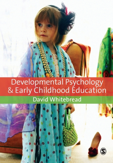 Developmental Psychology and Early Childhood Education : A Guide for Students and Practitioners, Paperback / softback Book