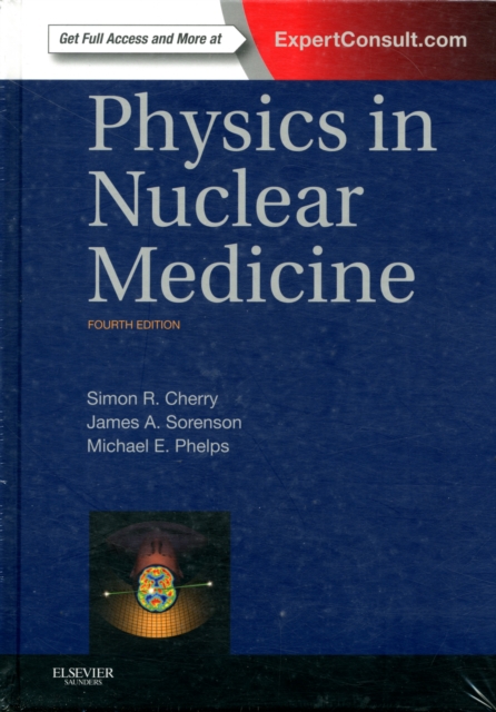 Physics in Nuclear Medicine, Hardback Book