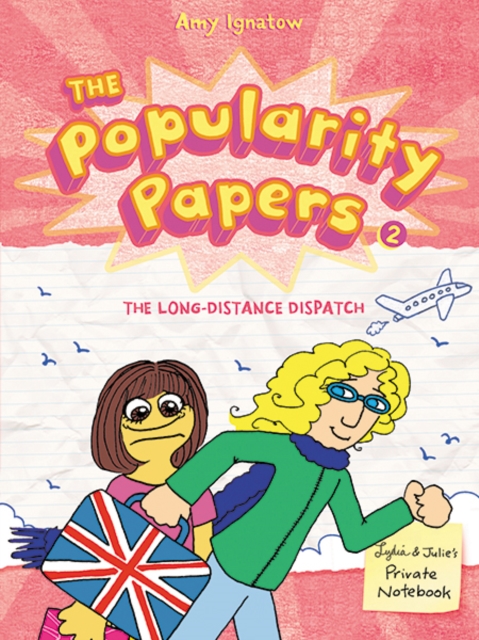 The Long-Distance Dispatch Between Lydia Goldblatt and Julie Graham-Chang (The Popularity Papers #2), Paperback / softback Book