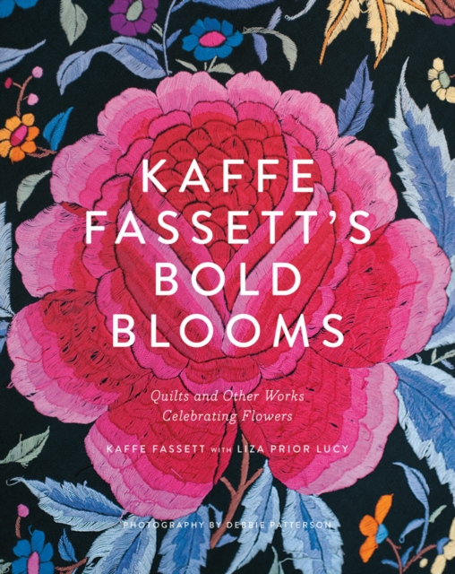 Kaffe Fassett's Bold Blooms : Quilts and Other Works Celebrating Flowers, Hardback Book