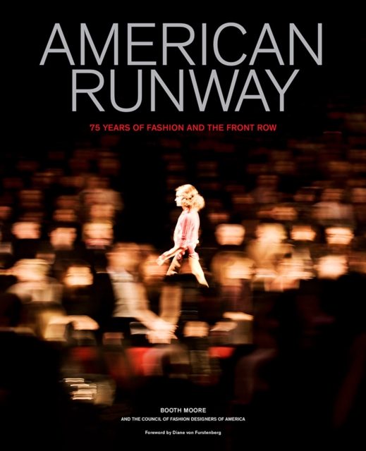 American Runway : 75 Years of Fashion and the Front Row, Hardback Book