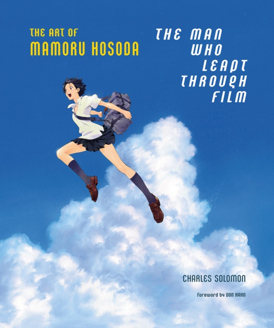 The Man Who Leapt Through Film: The Art of Mamoru Hosoda, Hardback Book