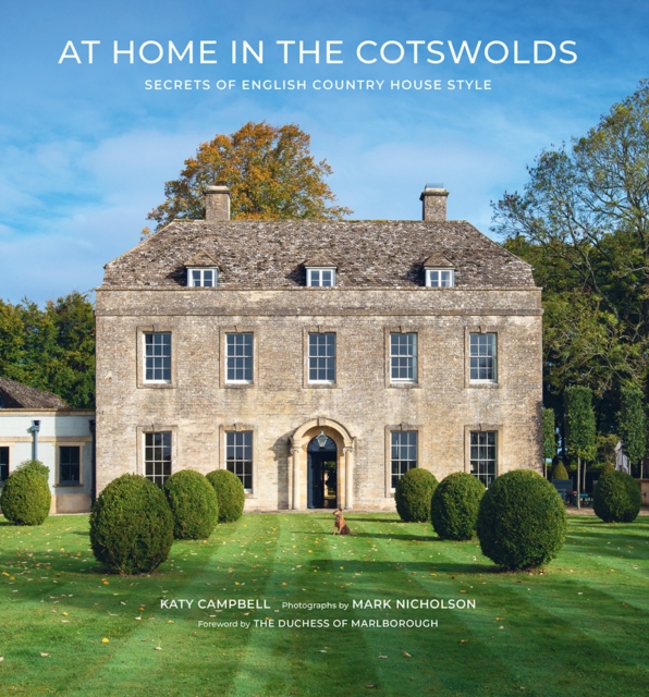 At Home in the Cotswolds : Secrets of English Country House Style, Hardback Book