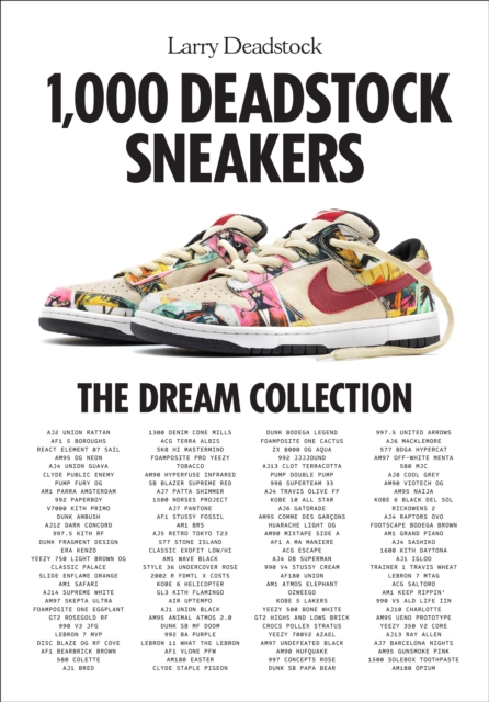 1000 Deadstock Sneakers : The Dream Collection, Hardback Book