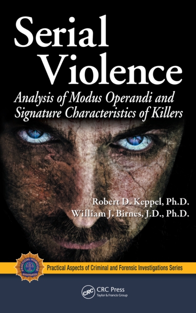 Serial Violence : Analysis of Modus Operandi and Signature Characteristics of Killers, PDF eBook