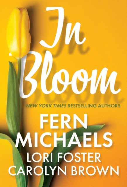 In Bloom : Three Delightful Love Stories Perfect for Spring Reading, Paperback / softback Book