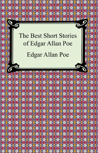 The Best Short Stories of Edgar Allan Poe (The Fall of the House of Usher, The Tell-Tale Heart and Other Tales), EPUB eBook