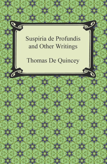Suspiria de Profundis and Other Writings, EPUB eBook