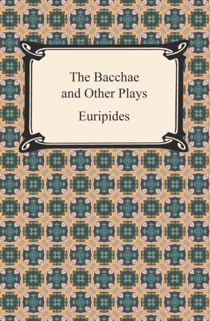The Bacchae and Other Plays, EPUB eBook