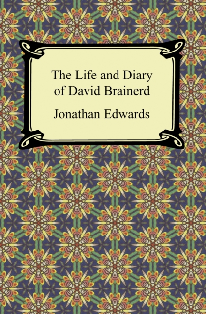 The Life and Diary of David Brainerd, EPUB eBook