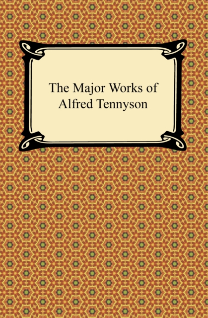 The Major Works of Alfred Tennyson, EPUB eBook