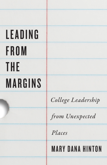 Leading from the Margins : College Leadership from Unexpected Places, EPUB eBook