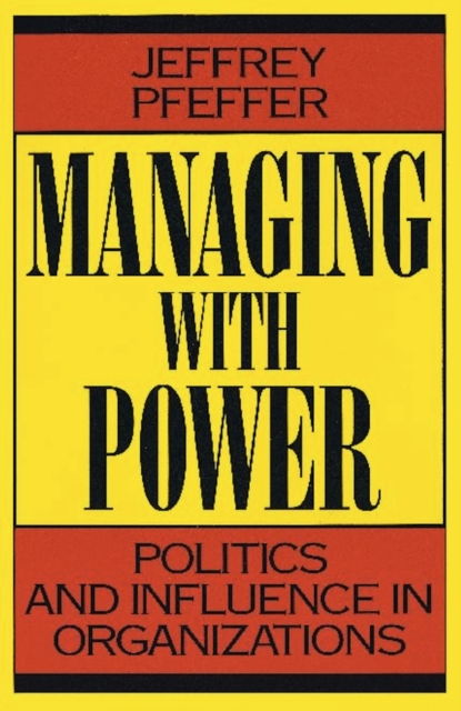 Managing With Power : Politics and Influence in Organizations, EPUB eBook