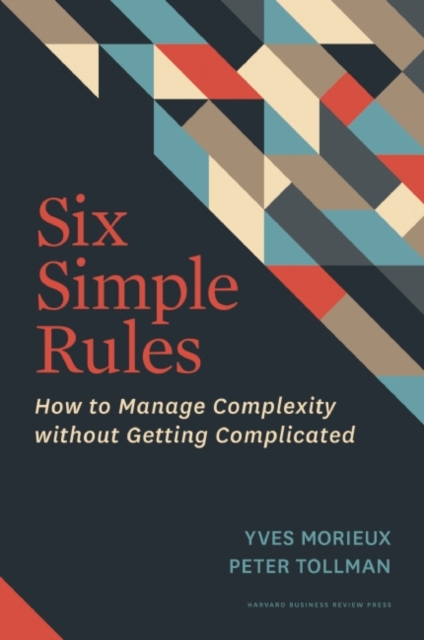 Six Simple Rules : How to Manage Complexity without Getting Complicated, EPUB eBook