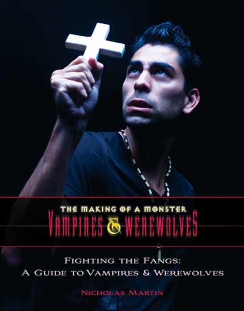 Fighting the Fangs : A Guide to Vampires and Werewolves, EPUB eBook