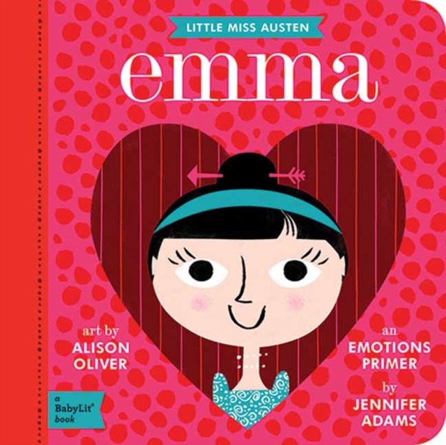 Little Miss Austen Emma: A BabyLit Emotions Primer, Board book Book