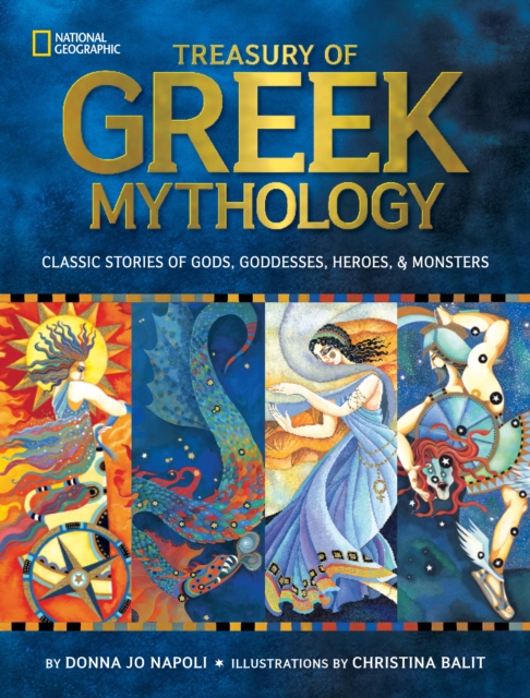 Treasury of Greek Mythology : Classic Stories of Gods, Goddesses, Heroes & Monsters, Hardback Book