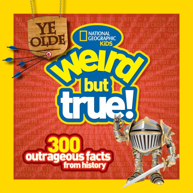 Ye Olde Weird But True! : 300 Outrageous Facts from History, Paperback / softback Book