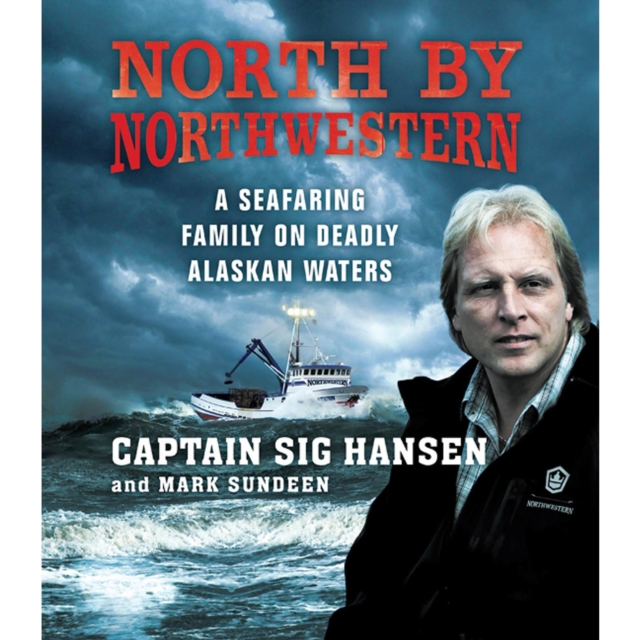 North by Northwestern : A Seafaring Family on Deadly Alaskan Waters, eAudiobook MP3 eaudioBook