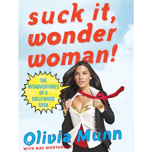 Suck It, Wonder Woman! : The Misadventures of a Hollywood Geek, eAudiobook MP3 eaudioBook