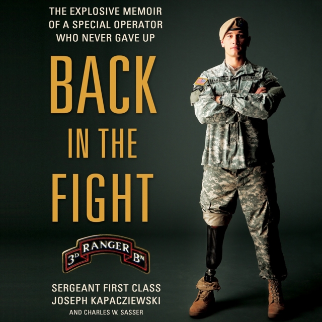 Back in the Fight : The Explosive Memoir of a Special Operator Who Never Gave Up, eAudiobook MP3 eaudioBook