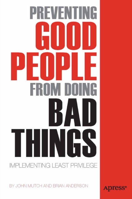 Preventing Good People From Doing Bad Things : Implementing Least Privilege, PDF eBook