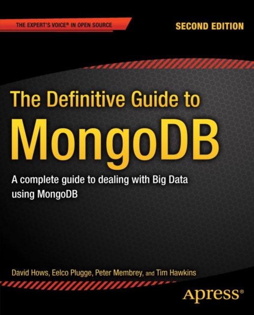 The Definitive Guide to MongoDB : A complete guide to dealing with Big Data using MongoDB, PDF eBook
