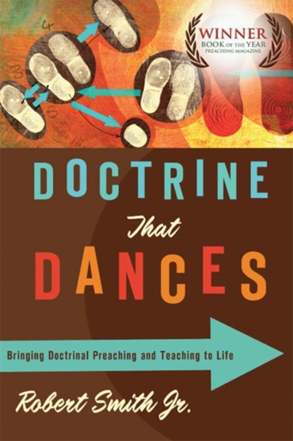 Doctrine That Dances : Bringing Doctrinal Preaching and Teaching to Life, EPUB eBook