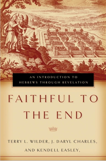 Faithful to the End : An Introduction to Hebrews Through Revelation, EPUB eBook