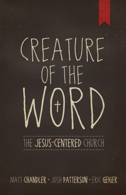 Creature of the Word : The Jesus-Centered Church, EPUB eBook
