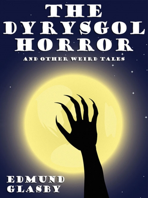 The Dyrysgol Horror and Other Weird Tales, EPUB eBook