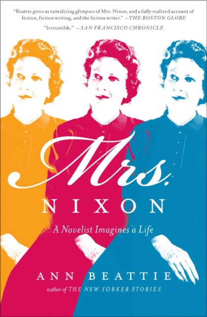 Mrs. Nixon : A Novelist Imagines a Life, EPUB eBook
