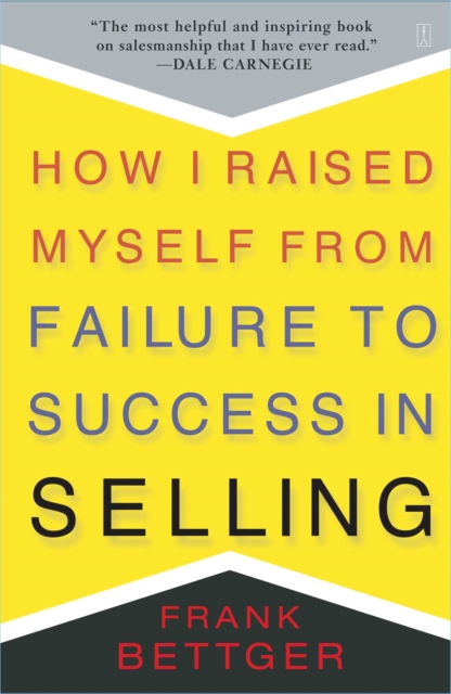 How I Raised Myself From Failure to Success in Selling, EPUB eBook