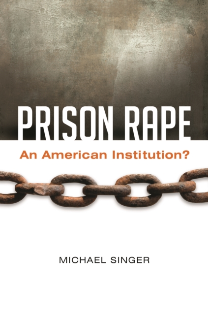 Prison Rape : An American Institution?, PDF eBook