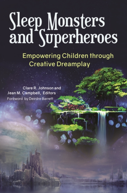 Sleep Monsters and Superheroes : Empowering Children through Creative Dreamplay, EPUB eBook