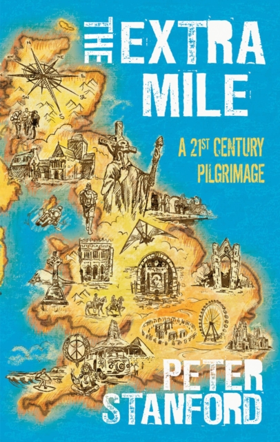 The Extra Mile : A 21st Century Pilgrimage, PDF eBook
