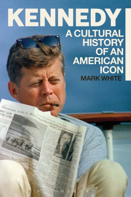 Kennedy : A Cultural History of an American Icon, EPUB eBook