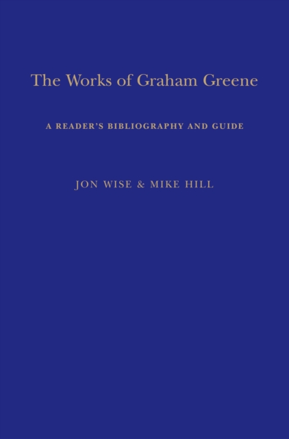 The Works of Graham Greene : A Reader's Bibliography and Guide, PDF eBook