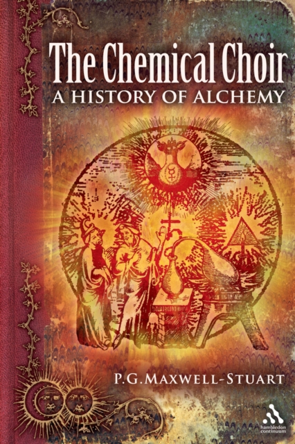 The Chemical Choir : A History of Alchemy, EPUB eBook
