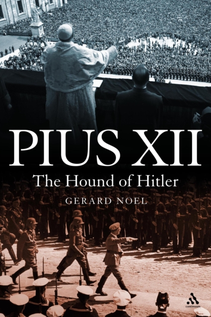 Pius XII : The Hound of Hitler, PDF eBook