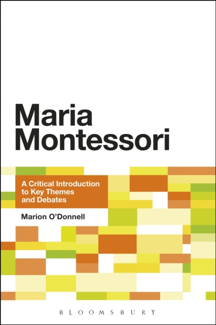 Maria Montessori : A Critical Introduction to Key Themes and Debates, EPUB eBook