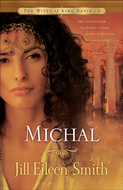 Michal (The Wives of King David Book #1) : A Novel, EPUB eBook