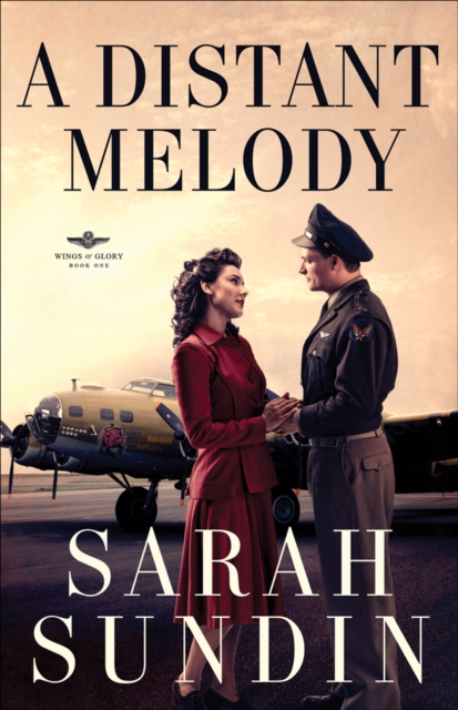 A Distant Melody (Wings of Glory Book #1) : A Novel, EPUB eBook