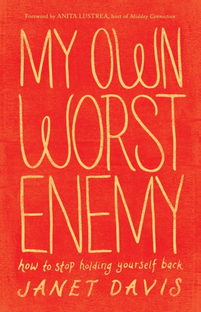My Own Worst Enemy : How to Stop Holding Yourself Back, EPUB eBook