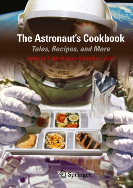 The Astronaut's Cookbook : Tales, Recipes, and More, PDF eBook